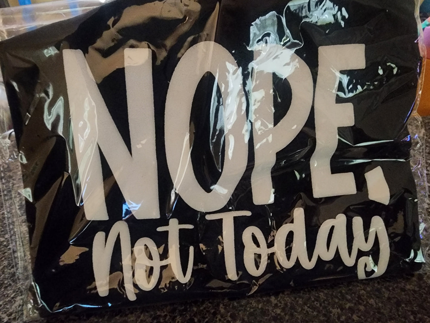 Nope, Not Today puff vinyl t-shirt