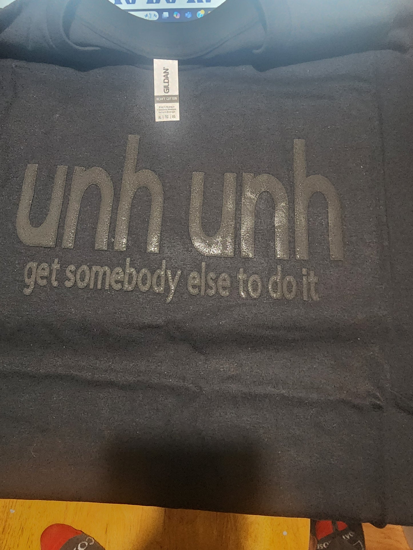 Unh Unh get somebody else to do it Puff vinyl t-shirt
