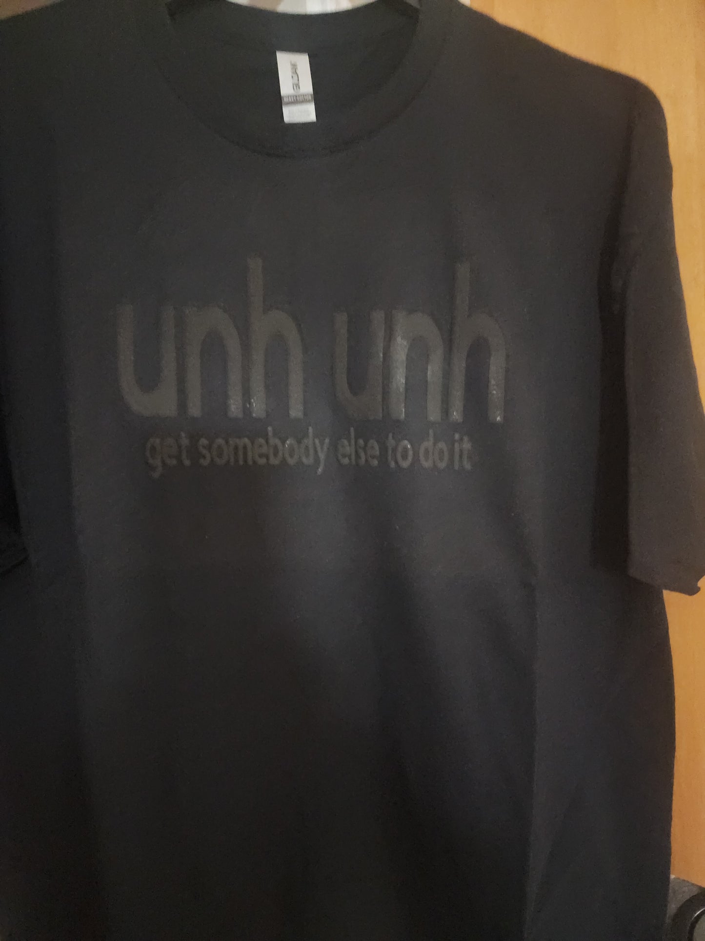 Unh Unh get somebody else to do it Puff vinyl t-shirt