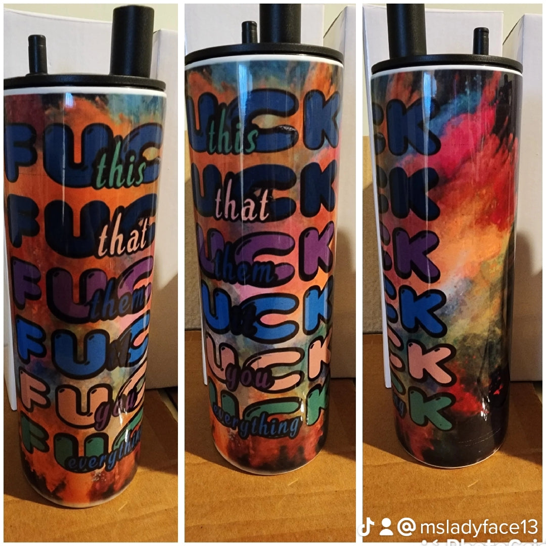 F*ck this, F*ck that Hookah Tumbler
