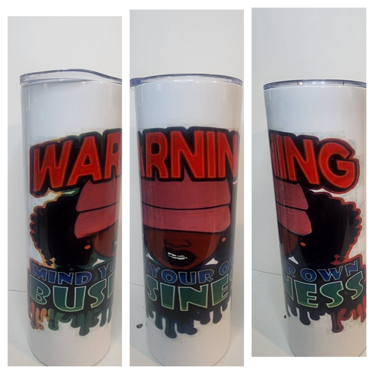 Warning Mind Your Business Skinny Tumbler
