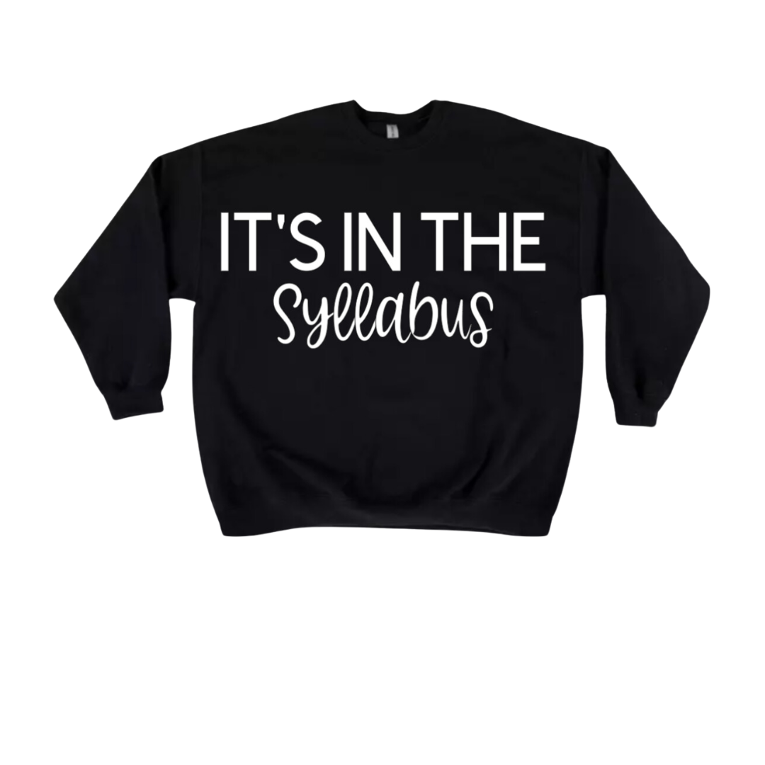 It's in the Syllabus Sweatshirt